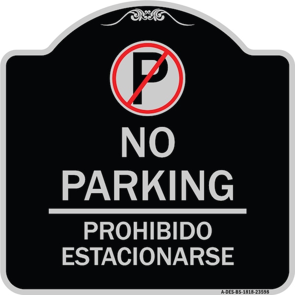 Signmission No Parking Prohibido Estacionar No Parking Heavy-Gauge Aluminum Sign, 18" x 18", BS-1818-23598 A-DES-BS-1818-23598 - main